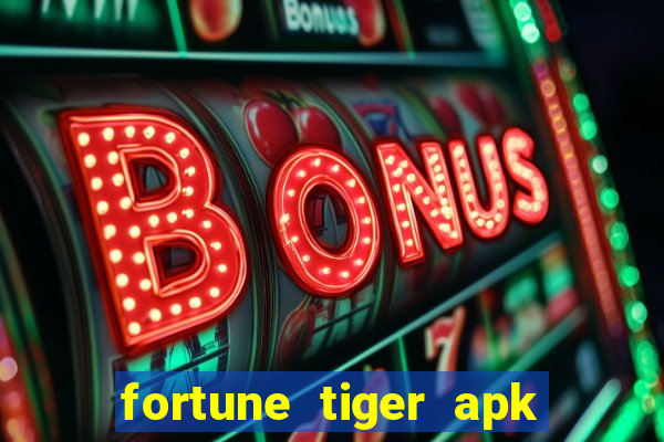 fortune tiger apk dinheiro infinito